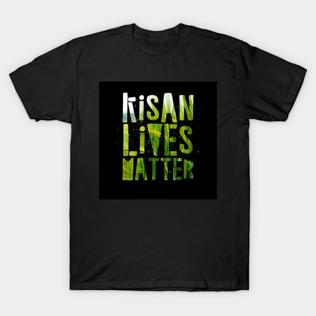 KISAN LIVES MATTER T-Shirt by SAN ART STUDIO 